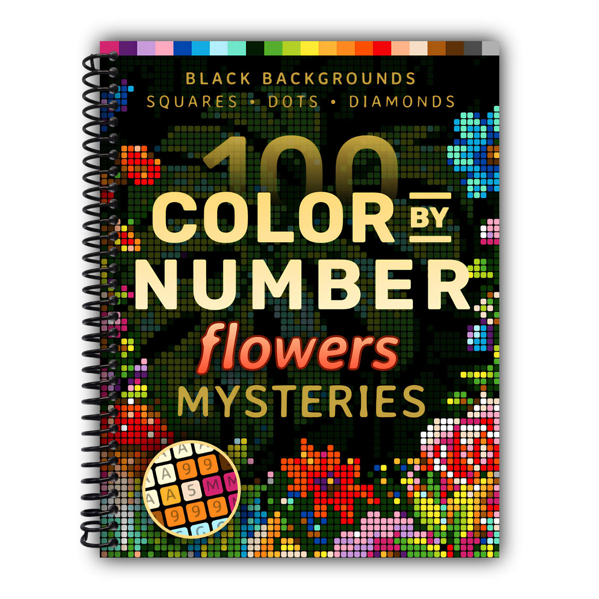 100 Color by Number Flowers Mysteries: A Coloring Book for Adults – Nature, Mushrooms & Garden [Spiral-Bound]