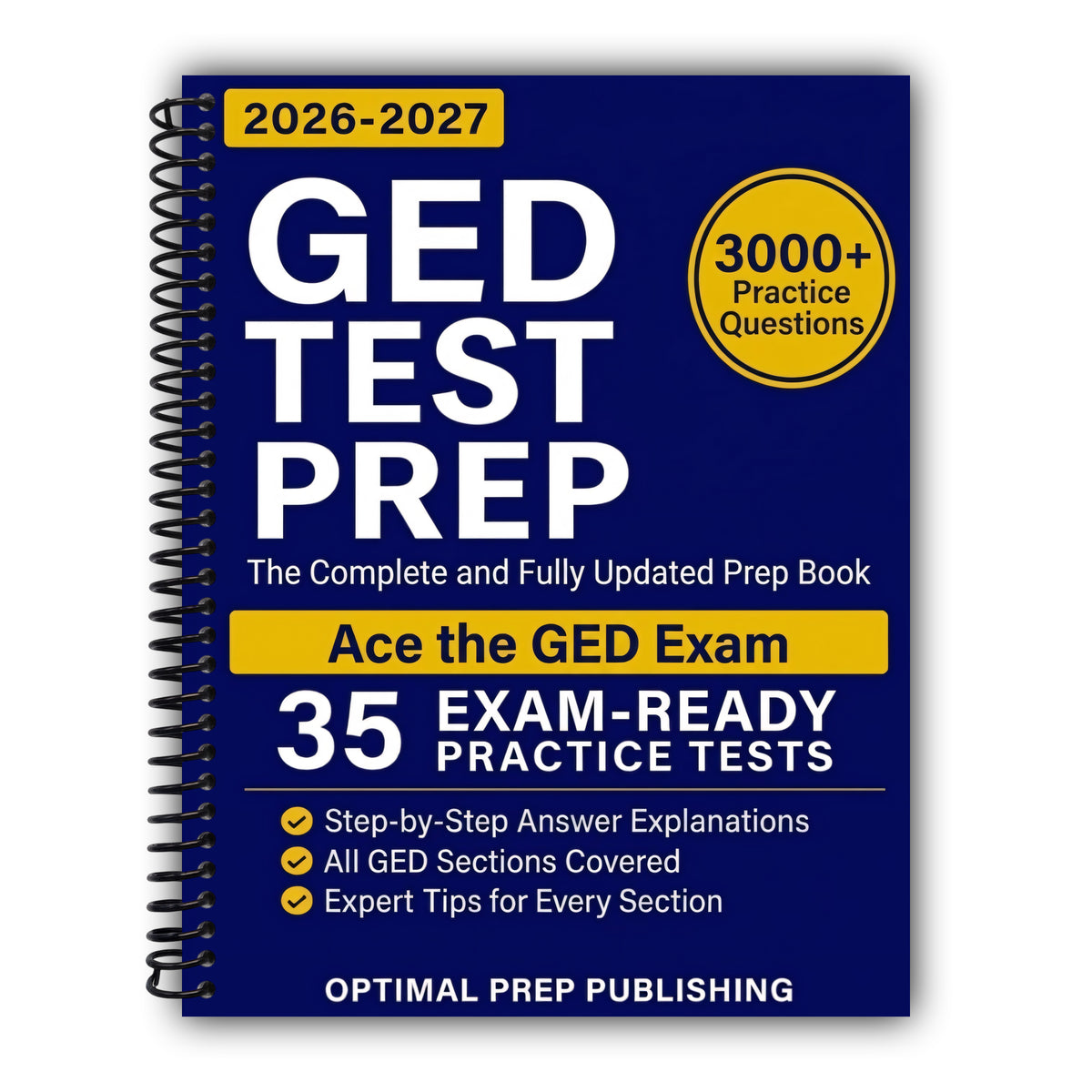 GED Test Prep: The Complete and Fully Updated Prep Book to Ace the GED Exam with Exam-Ready Practice Tests and Easy-to-Follow Explanations [Spiral-Bound]