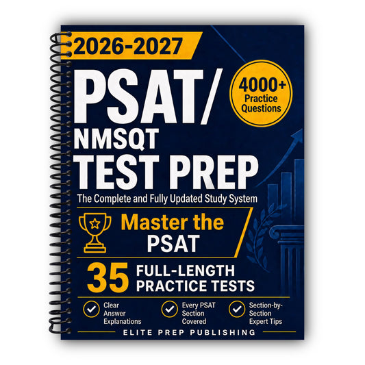 PSAT/NMSQT Test Prep: The Complete and Fully Updated Study System to Master the PSAT – Full-Length Practice Tests, Step-by-Step Explanations, and Exam-Day Tips [Spiral-Bound]