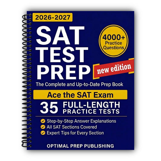 SAT Test Prep: The Complete & Up-to-Date Prep Book with Full-Length Practice Tests, Test-Ready Practice Questions & Step-by-Step Explanations to Ace the Digital SAT [Spiral-Bound]