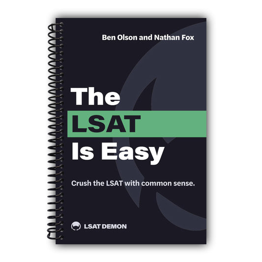 The LSAT Is Easy: Crush the LSAT with common sense. [Spiral-Bound]