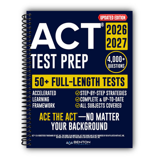 ACT® Test Prep: The Complete and Up-to-Date Prep Book to Master the ACT® Exam. Step-by-Step Explanations, Test-Day Tips, and Full-Length Practice Tests [Spiral-Bound]