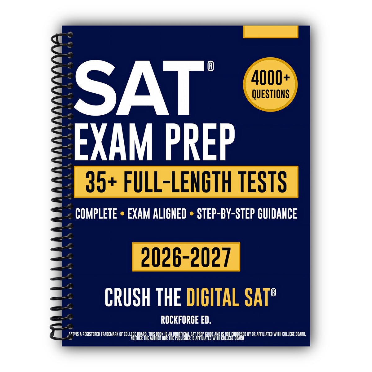 SAT Exam Prep: The Complete & Exam Aligned Study Guide to Prepare for the Digital SAT®. Full-Length Practice Tests, Step-by-Step Explanations and Test-Day Tips [Spiral-Bound]