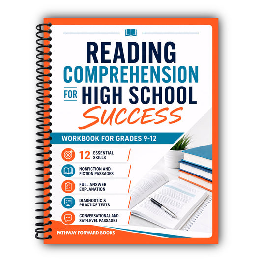 Reading Comprehension For High School Success: Improve 12 Essential Skills & Boost Test Scores With The Complete Workbook For Grades 9-12 — Nonfiction & Fiction Passages With Full Answer Explanation [Spiral-Bound]