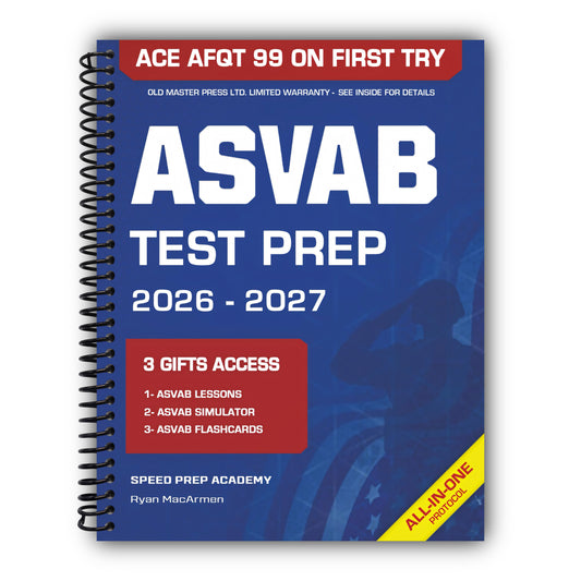 ASVAB Test Prep: The Most Powerful Study Guide to Get Ready for the Current Exam in Just 1 Week & Score 99 on the AFQT at Your First Try [INCLUDES: ASVAB Test Simulator, Videos Lessons & Flashcards] [Spiral-Bound]