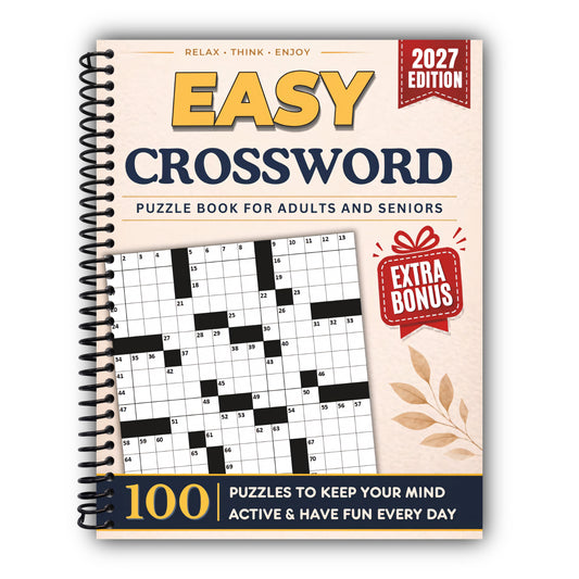 Ultimate Easy Crossword Puzzle Book For Adults and Seniors - 100 Puzzles: Relaxing Large Print Word Games to Keep Your Mind Active and Have Fun Every Day [Spiral-Bound]