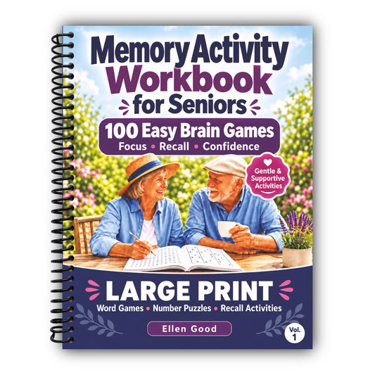 Memory Activity Workbook for Seniors: 100 Easy Brain Games to Improve Memory, Boost Focus & Support Cognitive Health | Large Print Puzzles for ... Care (The Memory Support & Activity Series) [Spiral-Bound]
