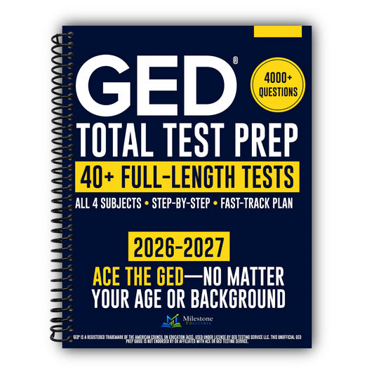 GED Total Test Prep: The Complete & Up-to-Date Study Guide to ACE the GED Exam and Achieve Your Best Score. Step-by-Step Guidance, Practice That Works, Proven Expert Tips [Spiral-Bound]