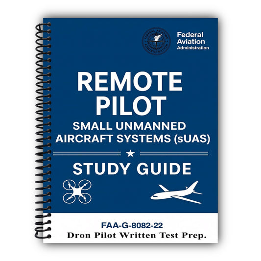 Remote Pilot - Small Unmanned Aircraft Systems (sUAS) Study Guide FAA-G-8082-22: (Drone Pilot Written Test Prep) [Spiral-Bound]