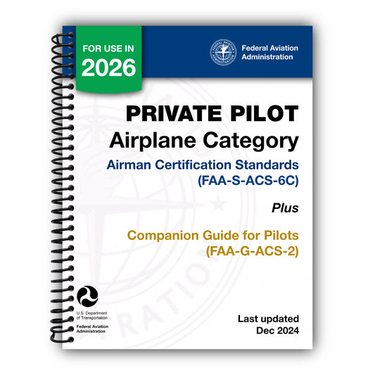 Private Pilot Airplane Category Airman Certification Standards (FAA-S-ACS-6C) Plus Companion Guide for Pilots (FAA-G-ACS-2) [Spiral-Bound]