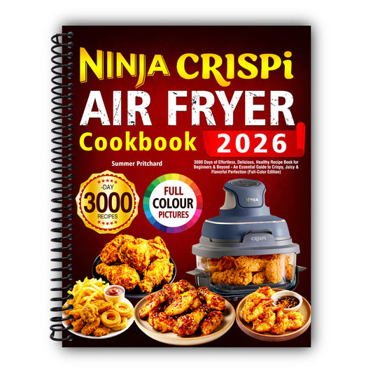 Ninja Crispi Air Fryer Cookbook: 3000 Days of Effortless, Delicious, Healthy Recipe Book for Beginners & Beyond - An Essential Guide to Crispy, Juicy & Flavorful Perfection (Full-Color Edition) [Spiral-Bound]