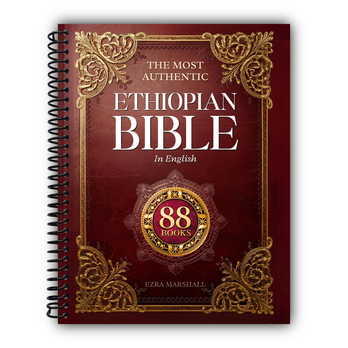 The Most Authentic Ethiopian Bible In English Complete: Featuring the Book of Enoch, Missing Apocrypha, Lost Scriptures, and Many More Ancient Sacred Texts [Spiral-Bound]