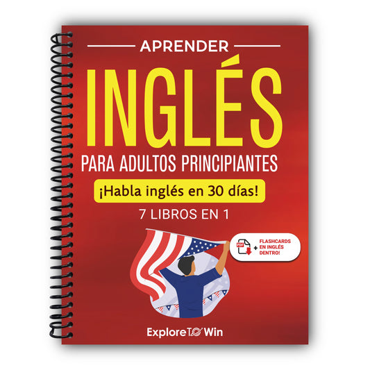 Aprender inglés para adultos principiantes: 7 libros en 1: ¡Habla inglés en 30 días! (Spanish Edition) (English and Spanish Edition) [Spiral-Bound]