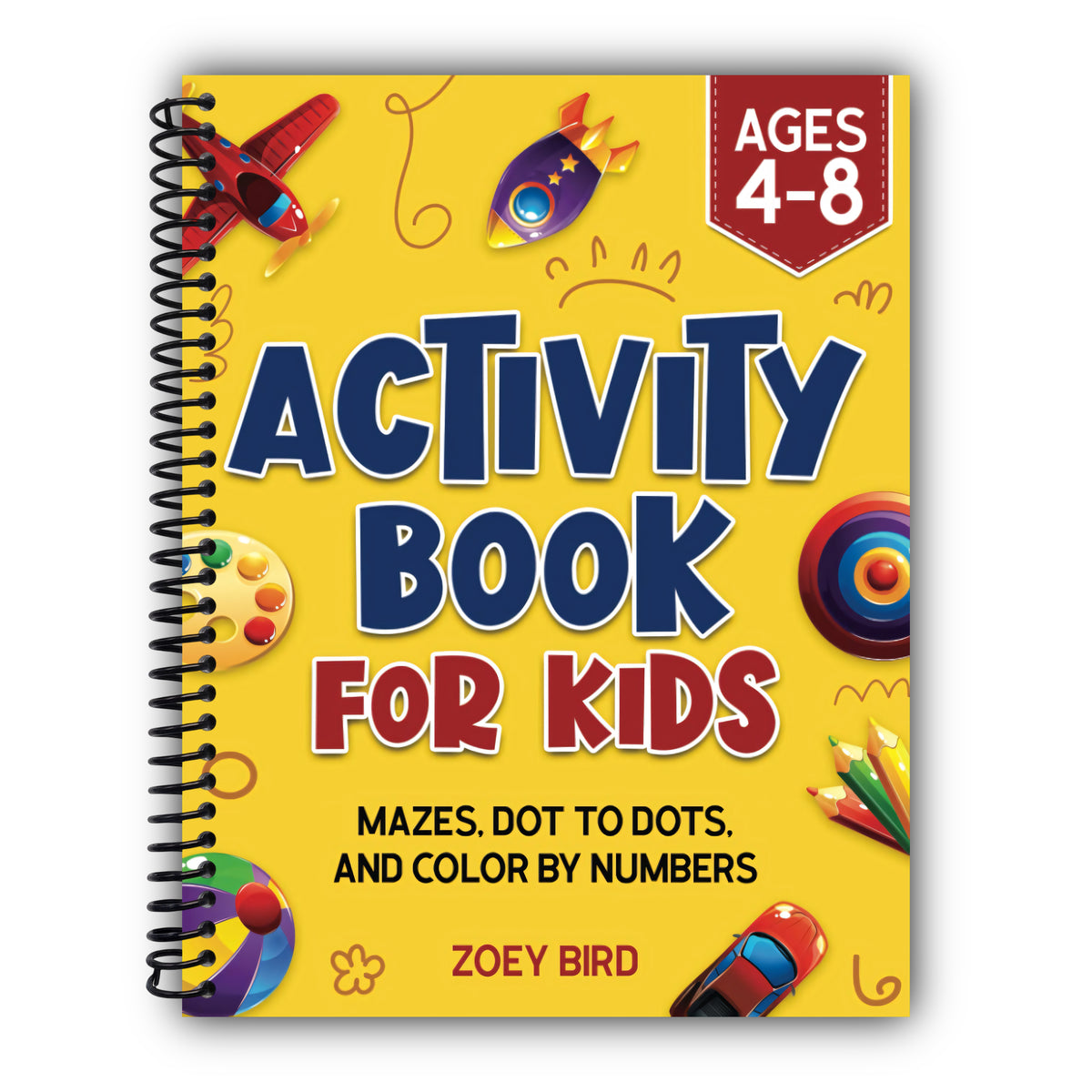 Activity Book for Kids: Mazes, Dot to Dots, and Color by Numbers for Ages 4 – 8 (Puzzle Books for Kids) [Spiral-Bound]