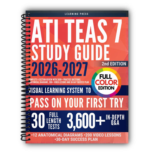 ATI TEAS Study Guide FULL COLOR: Complete 4-Section Review with 3600+ Practice Questions, Anatomical Diagrams, 200+ Video Lessons and 30-Day Success Plan (2nd Edition) [Spiral-Bound]
