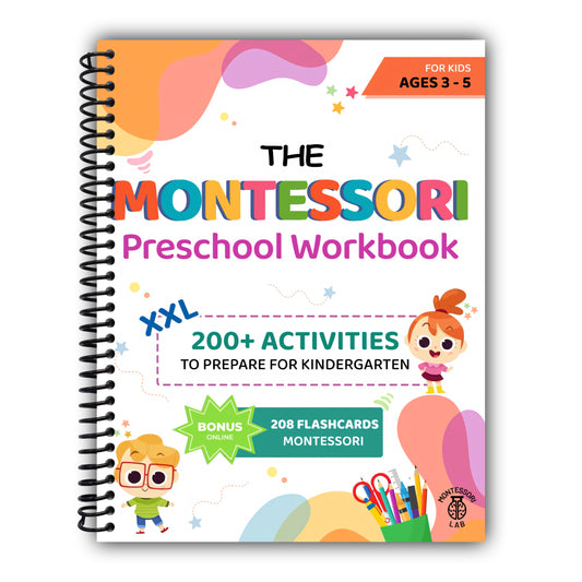The XXL Montessori Preschool Workbook: 200+ Educational and Fun Activities for Kids Ages 3 to 5. Prepare for Kindergarten by Learning to Trace and Write, Count, Cut and Paste and More [Spiral-Bound]