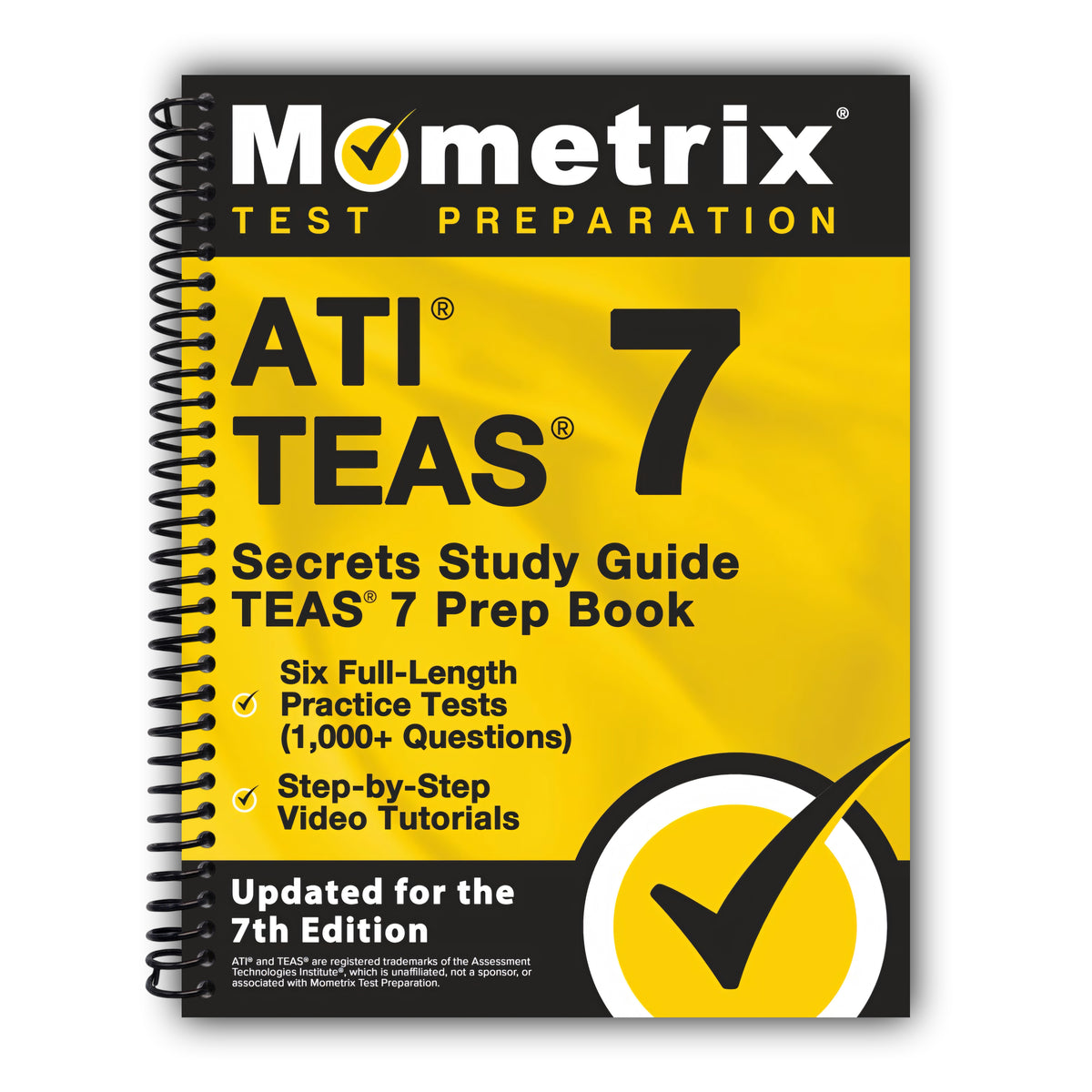 ATI TEAS Secrets Study Guide: TEAS 7 Prep Book, Six Full-Length Practice Tests (1,000+ Questions), Step-by-Step Video Tutorials: [Updated for the 7th Edition] [Spiral-Bound]