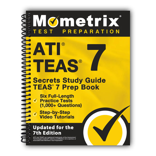 ATI TEAS Secrets Study Guide: TEAS 7 Prep Book, Six Full-Length Practice Tests (1,000+ Questions), Step-by-Step Video Tutorials: [Updated for the 7th Edition] [Spiral-Bound]