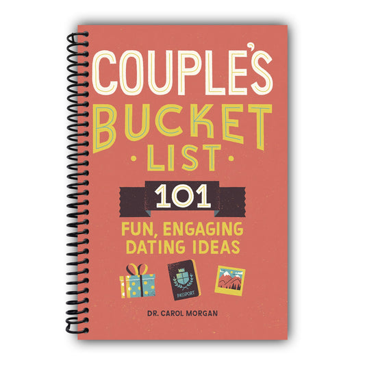 Couple's Bucket List: 101 Fun, Engaging Dating Ideas [Spiral-Bound]