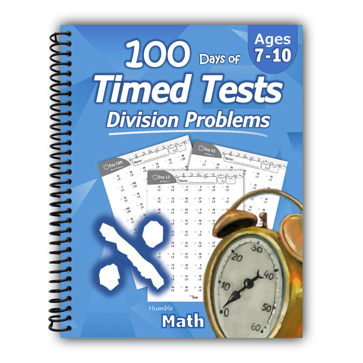 Humble Math - 100 Days of Timed Tests: Division: Grades 3-5, Math Drills, Digits 0-12, Reproducible Practice Problems [Spiral-Bound]