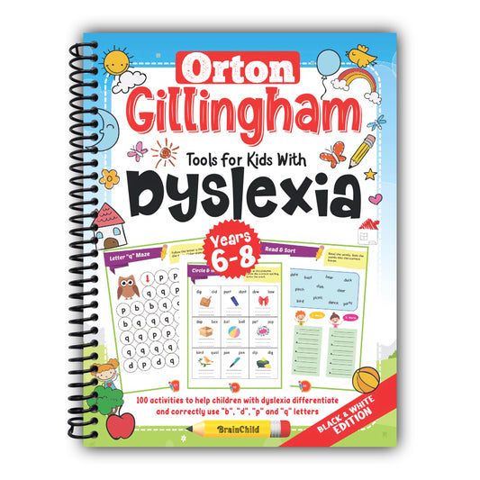 Orton Gillingham Tools For Kids With Dyslexia. 100 activities to help children with dyslexia differentiate and correctly use “b”, “d”, “p” and “q” letters. 6-8 years. Black & White Edition. [Spiral-Bound]
