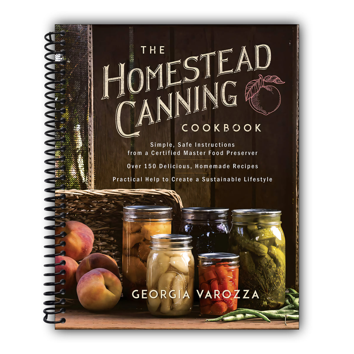 The Homestead Canning Cookbook: A Homestead Canning Cookbook with Safe Food Preservation Techniques for Beginners and Experienced Canners (The Homestead Essentials) [Spiral-Bound]