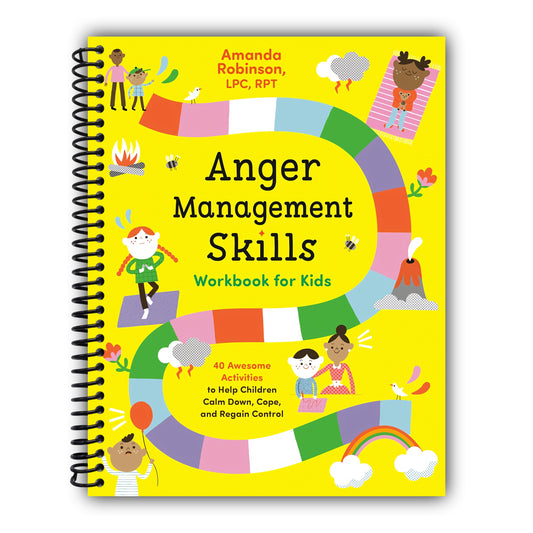 Anger Management Skills Workbook for Kids: 40 Awesome Activities to Help Children Calm Down, Cope, and Regain Control [Spiral-Bound]
