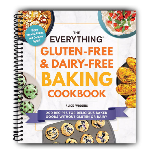 The Everything Gluten-Free & Dairy-Free Baking Cookbook: 200 Recipes for Delicious Baked Goods Without Gluten or Dairy (Everything® Series) [Spiral-Bound]