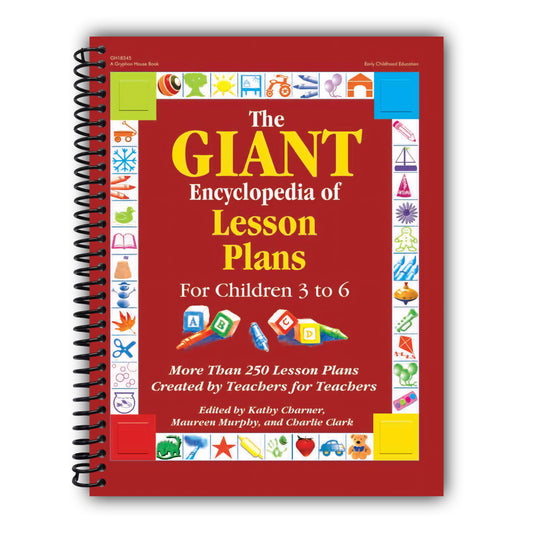 The GIANT Encyclopedia of Lesson Plans for Children 3 to 6: More Than 250 Lesson Plans Created by Teachers for Teachers [Spiral-Bound]