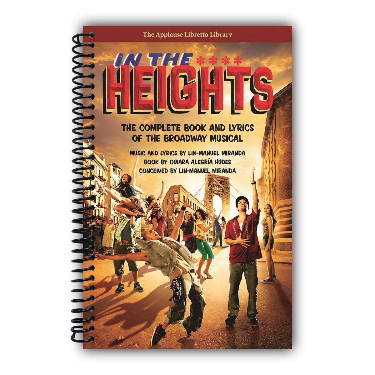 In the Heights: The Complete Book and Lyrics of the Broadway Musical [Spiral-Bound]