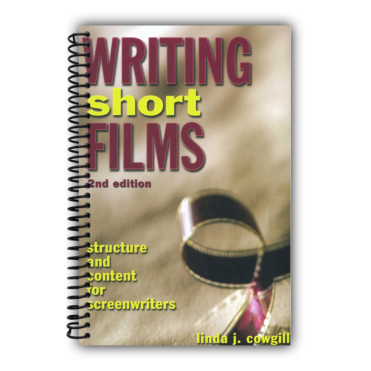 Writing Short Films: Structure and Content for Screenwriters [Spiral-Bound]