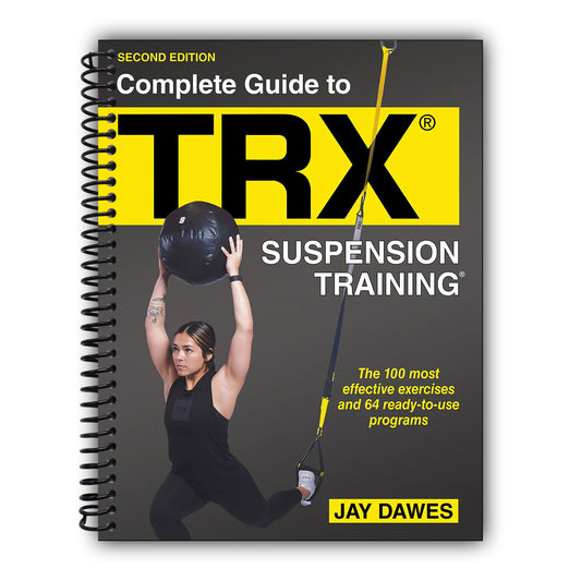 Complete Guide to TRX® Suspension Training® [Spiral-Bound]