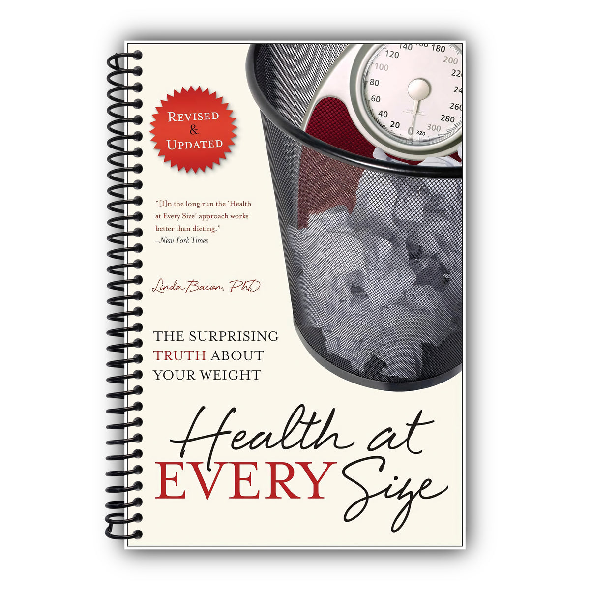 Health At Every Size: The Surprising Truth About Your Weight [Spiral-Bound]