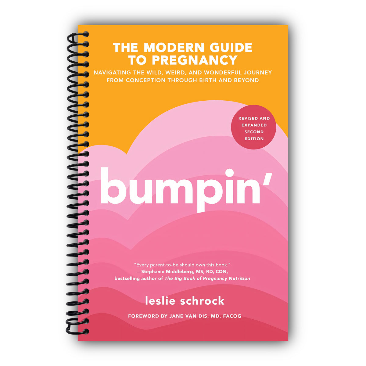 Bumpin': Navigating the Wild, Weird, and Wonderful Journey from Conception to Birth and Beyond, REVISED AND UPDATED [Spiral-Bound]