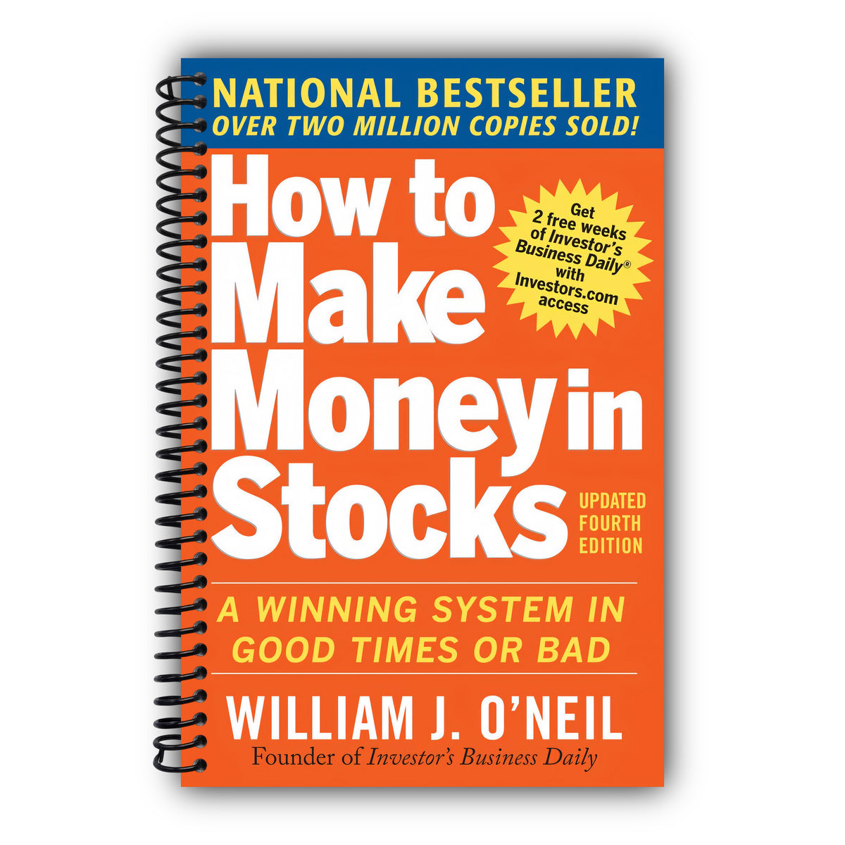 How to Make Money in Stocks: A Winning System in Good Times and Bad, Fourth Edition [Spiral-Bound]
