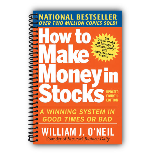 How to Make Money in Stocks: A Winning System in Good Times and Bad, Fourth Edition [Spiral-Bound]