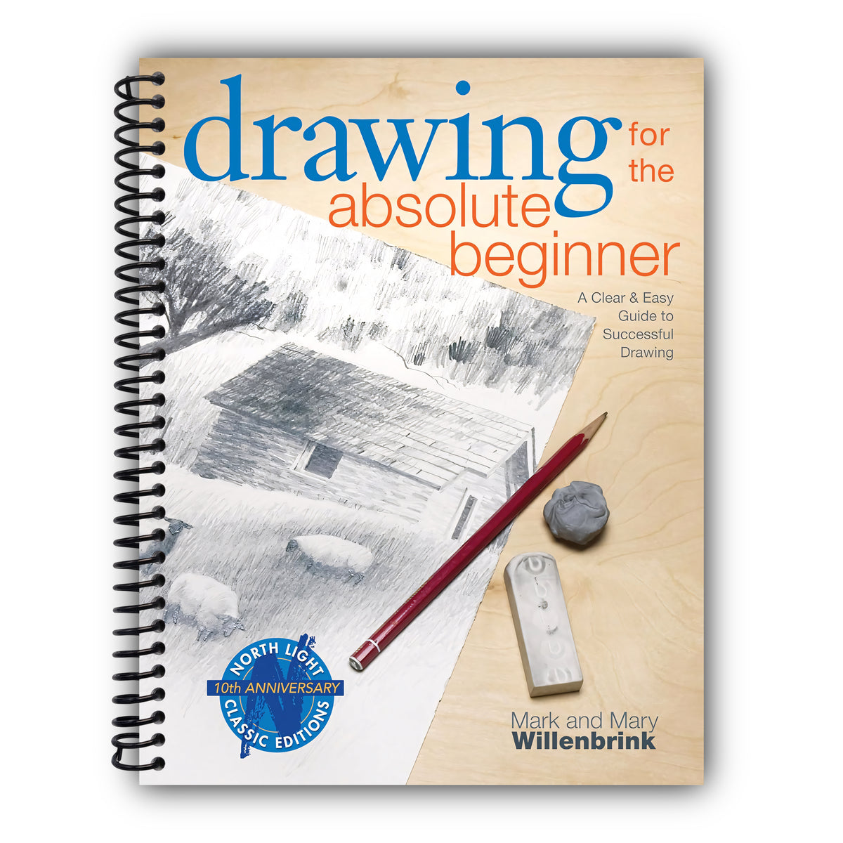 Drawing for the Absolute Beginner: A Clear & Easy Guide to Successful Drawing [Spiral-Bound]