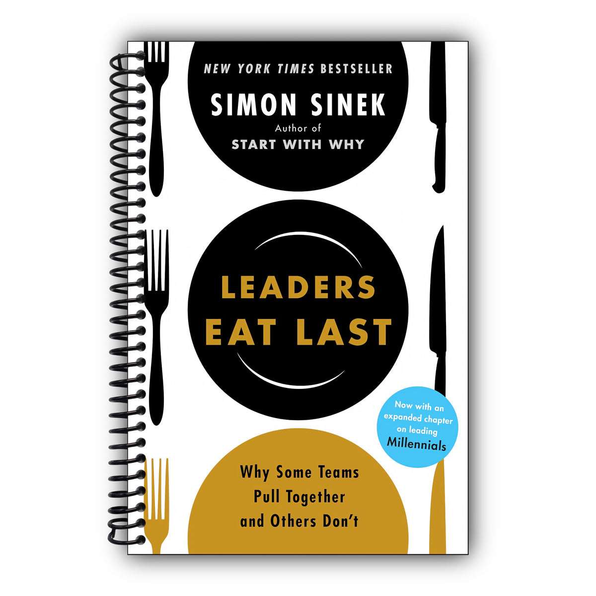 Leaders Eat Last: Why Some Teams Pull Together and Others Don't [Spiral-Bound]