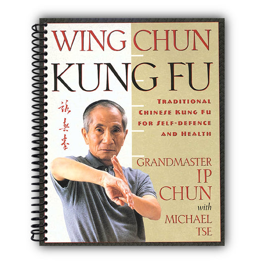 Wing Chun Kung Fu: Traditional Chinese Kung Fu for Self-Defense and Health [Spiral-Bound]