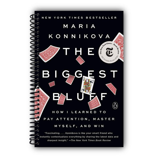 The Biggest Bluff: How I Learned to Pay Attention, Master Myself, and Win [Spiral-Bound]