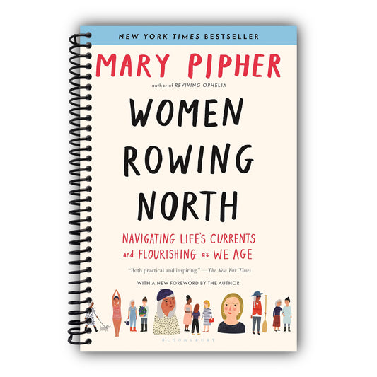 Women Rowing North: Navigating Life’s Currents and Flourishing As We Age [Spiral-Bound]