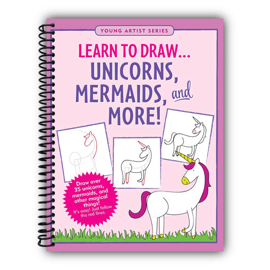 Learn to Draw... Unicorns, Mermaids & More (Easy Step-by-Step Drawing Guide) [Spiral-Bound]