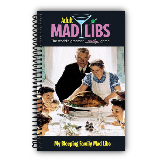 My Bleeping Family Mad Libs: World's Greatest Word Game (Adult Mad Libs) [Spiral-Bound]