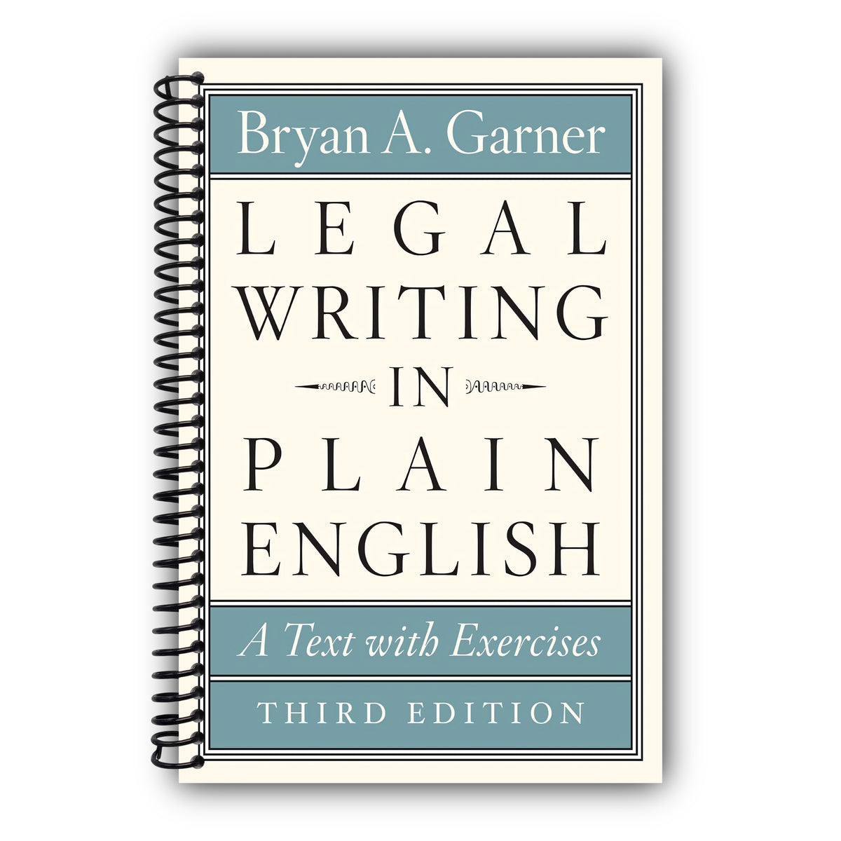 Legal Writing in Plain English, Third Edition: A Text with Exercises (Chicago Guides to Writing, Editing, and Publishing) [Spiral-Bound]