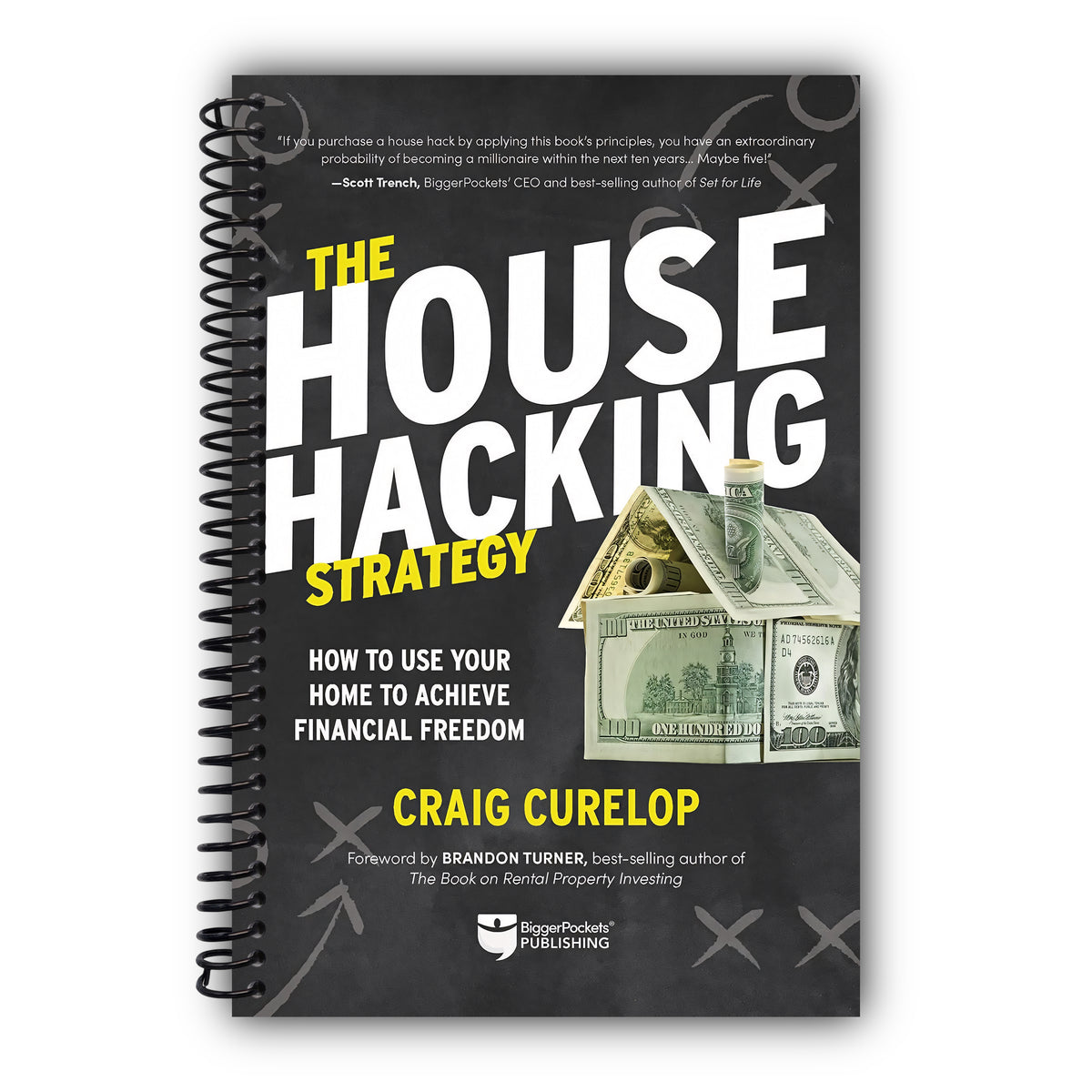 The House Hacking Strategy: How to Use Your Home to Achieve Financial Freedom [Spiral-Bound]
