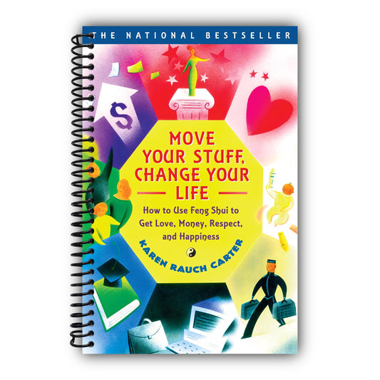 Move Your Stuff, Change Your Life: How to Use Feng Shui to Get Love, Money, Respect, and Happiness [Spiral-Bound]