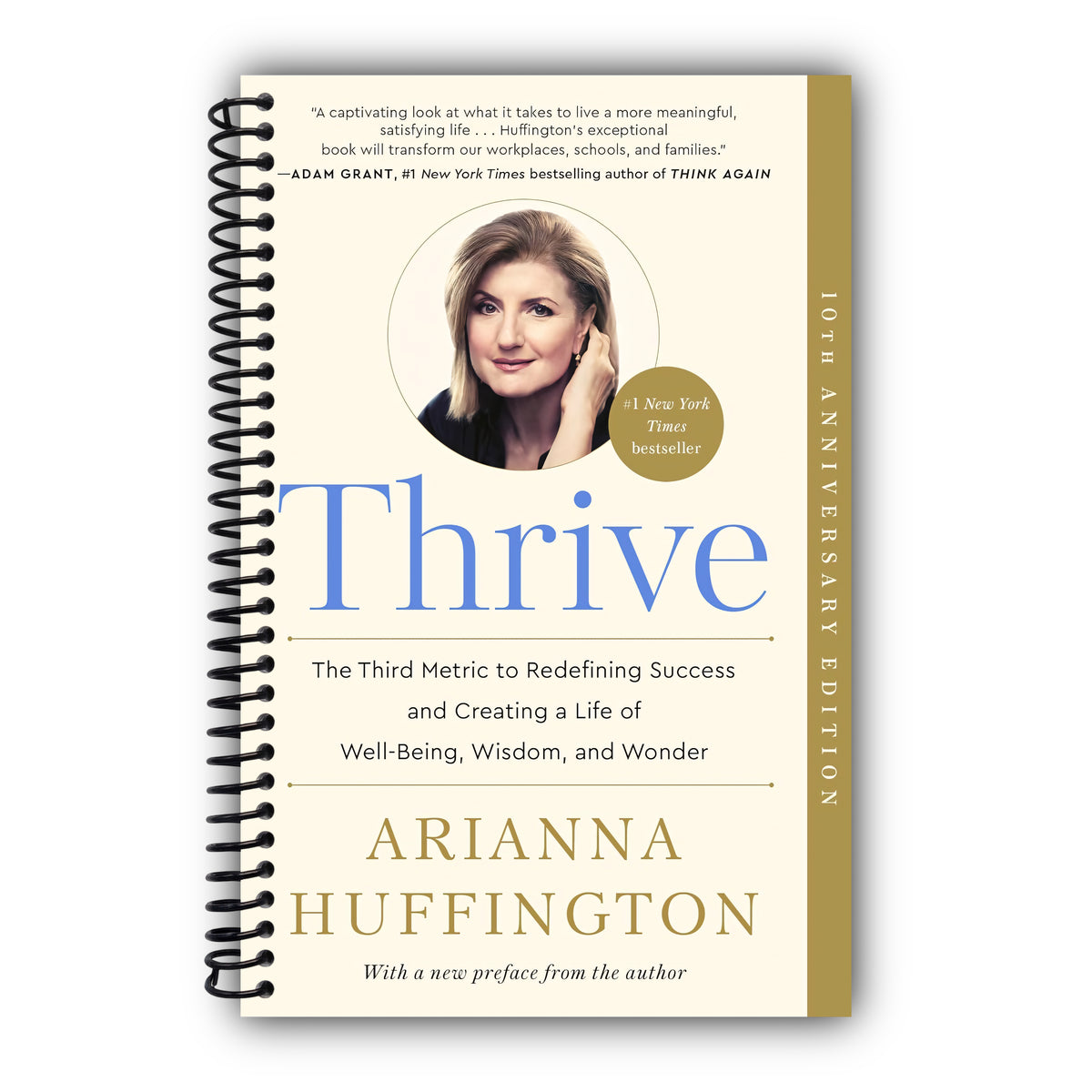 Thrive: The Third Metric to Redefining Success and Creating a Life of Well-Being, Wisdom, and Wonder [Spiral-Bound]