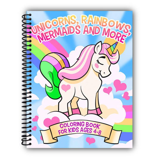 Unicorns, Rainbows, Mermaids and More: Coloring Book for Kids Ages 4-8 [Spiral-Bound]