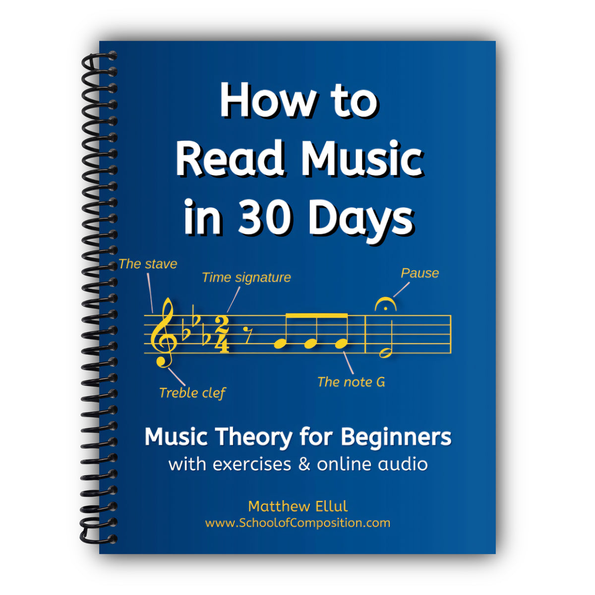 How to Read Music in 30 Days: Music Theory for Beginners - with exercises & online audio (Practical Musical Theory) [Spiral-Bound]