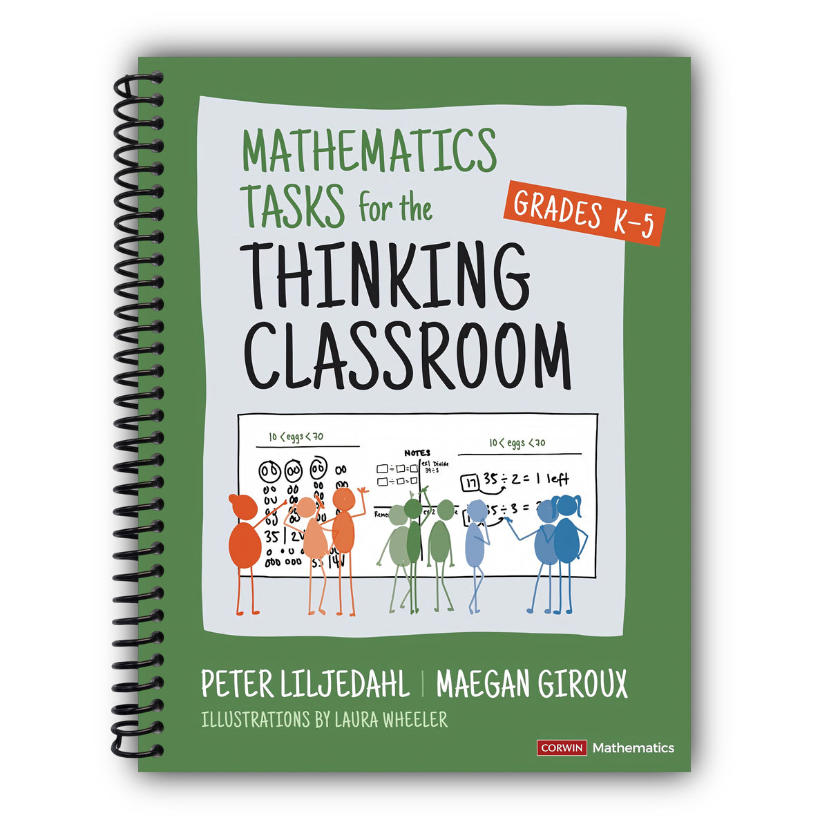 Mathematics Tasks for the Thinking Classroom, Grades K-5 (Corwin Mathematics Series) [Spiral-Bound]